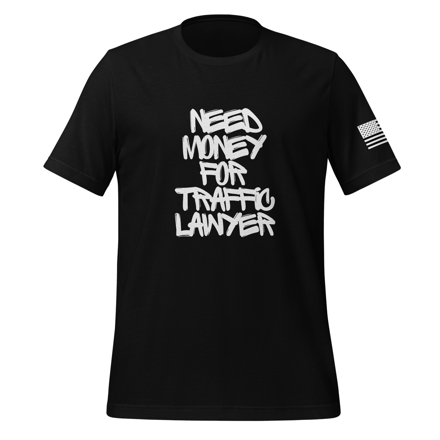 Need $ For Traffic Lawyer Unisex t-shirt