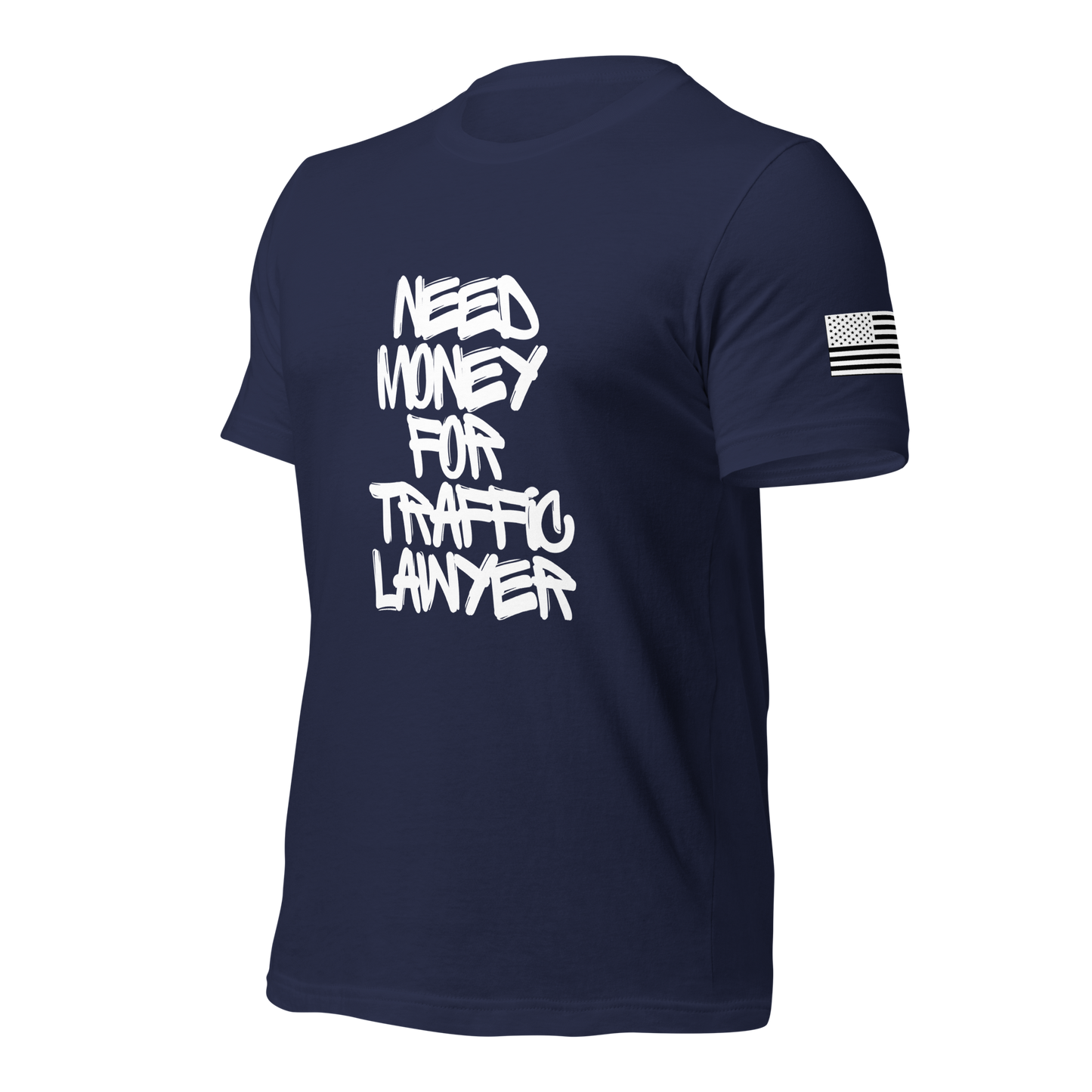 Need $ For Traffic Lawyer Unisex t-shirt