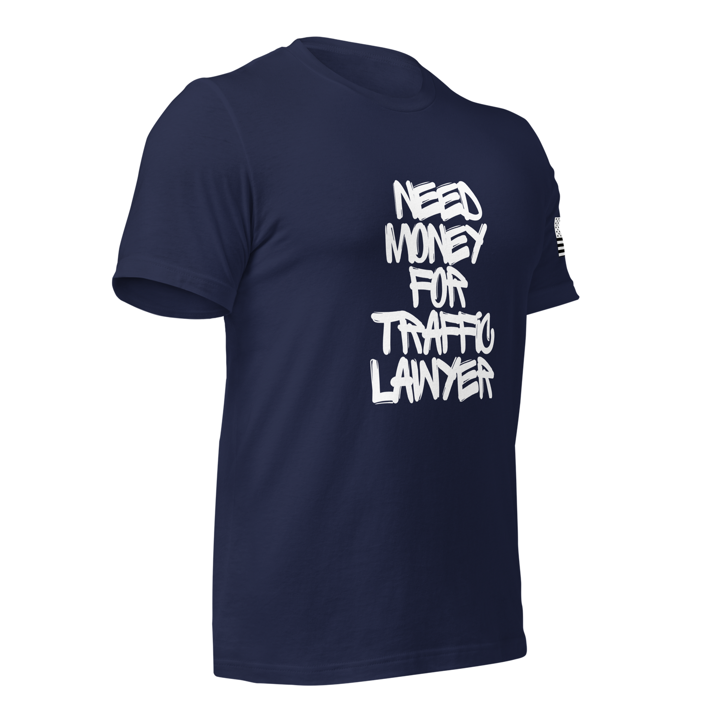 Need $ For Traffic Lawyer Unisex t-shirt