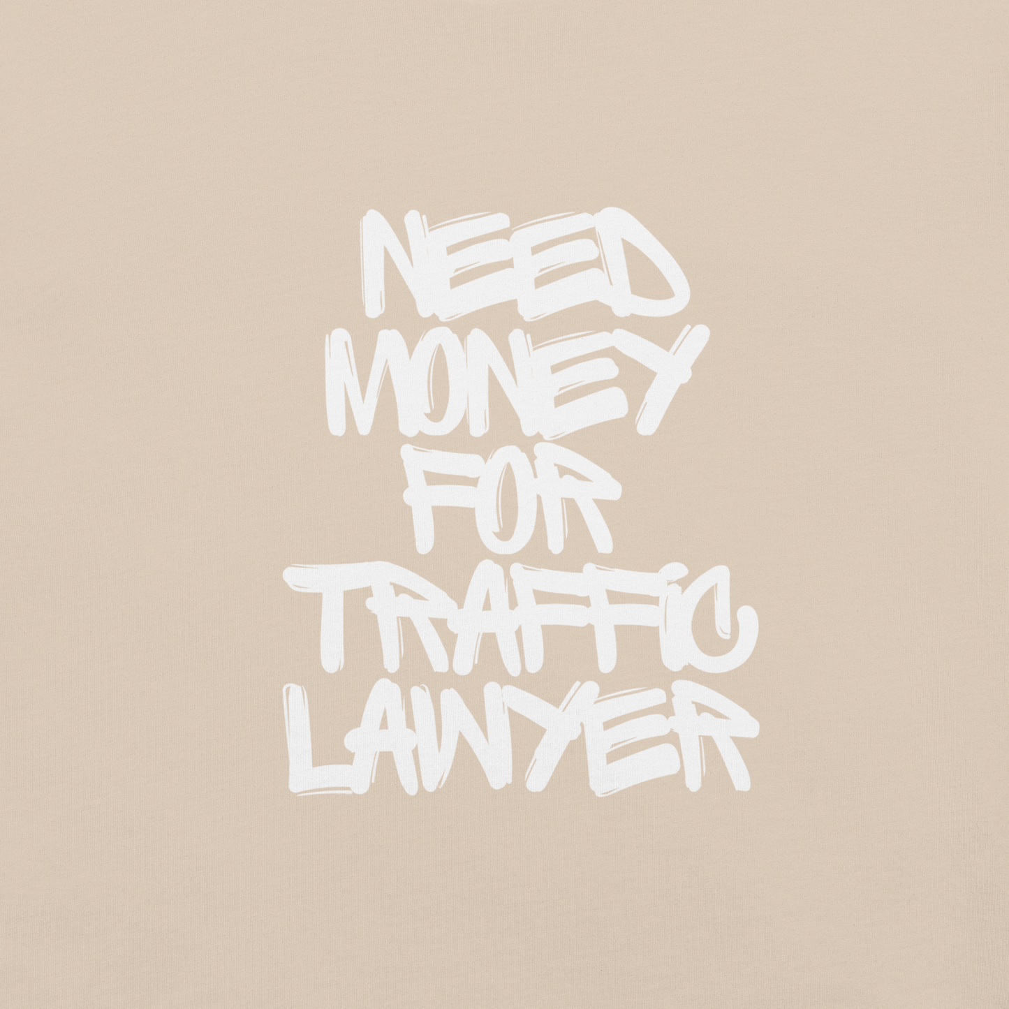 Need $ For Traffic Lawyer Unisex t-shirt